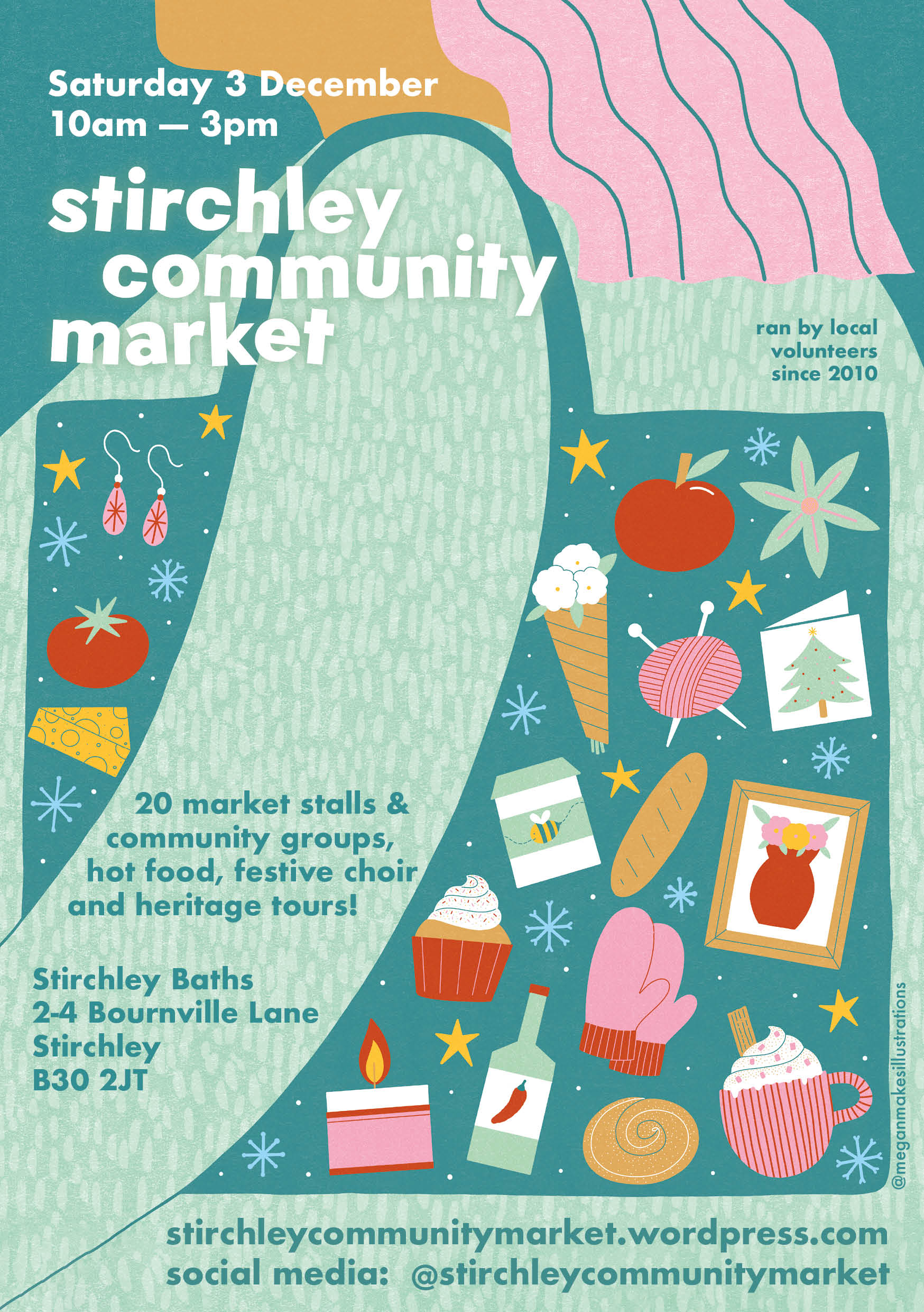Flyer for the event Stirchley Community Market on Saturday 3 December from 10am-3pm. Text readS: 20 market stalls & community groups, hot food, festive choir and heritage tours. Stirchley Baths, 2-4 Bournville Lane, Stirchley B30 2JT. www.stirchleycommunitymarket.wordpress.com. Illustration of a person with pink hair and a mint jumper, carrying a teal bag, containing earrings, stars, flowers, candles, hot sauce, cinnamon bun, hot chocolate, art, wool, a christmas card and snowflakes. 